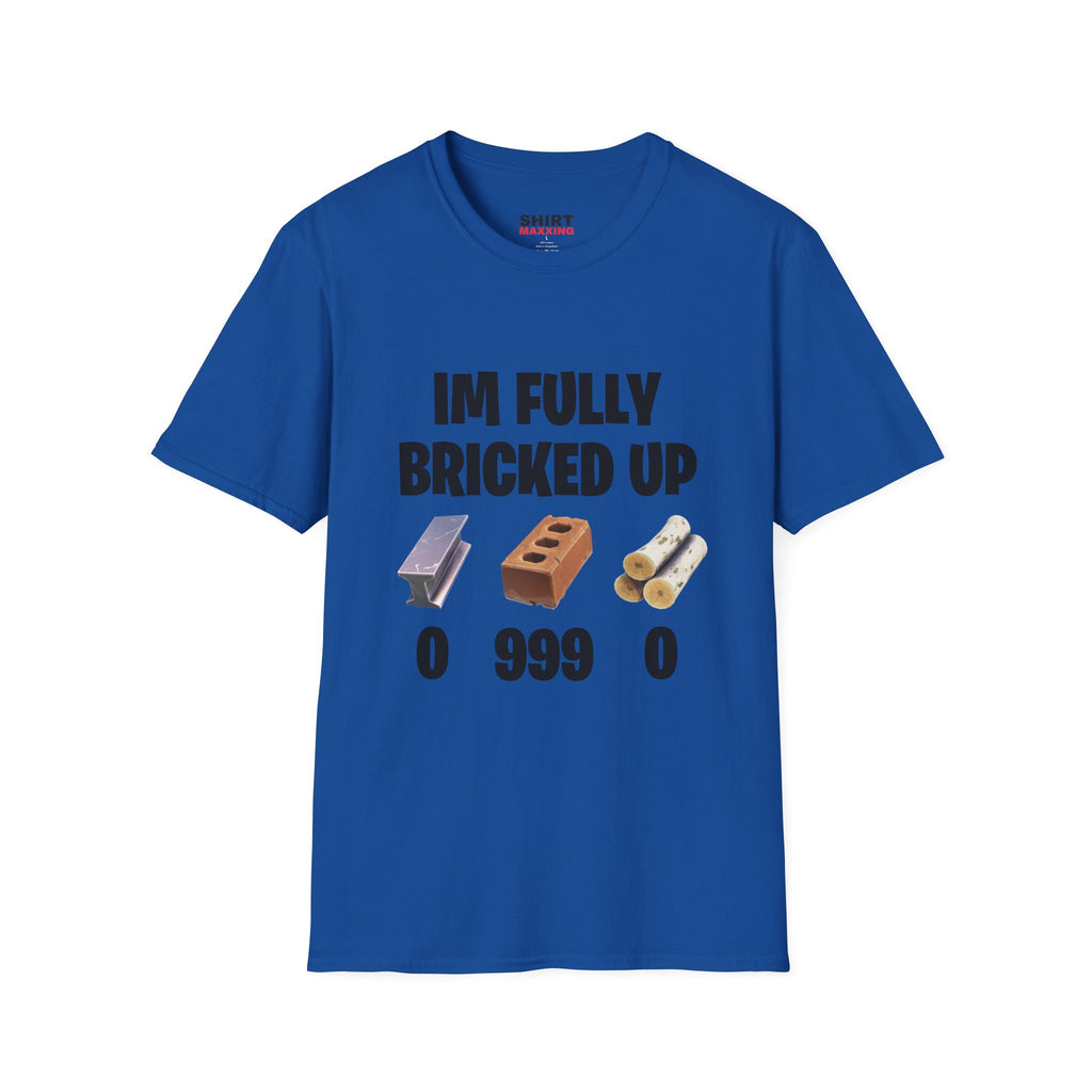 I'm Fully Bricked up Tee