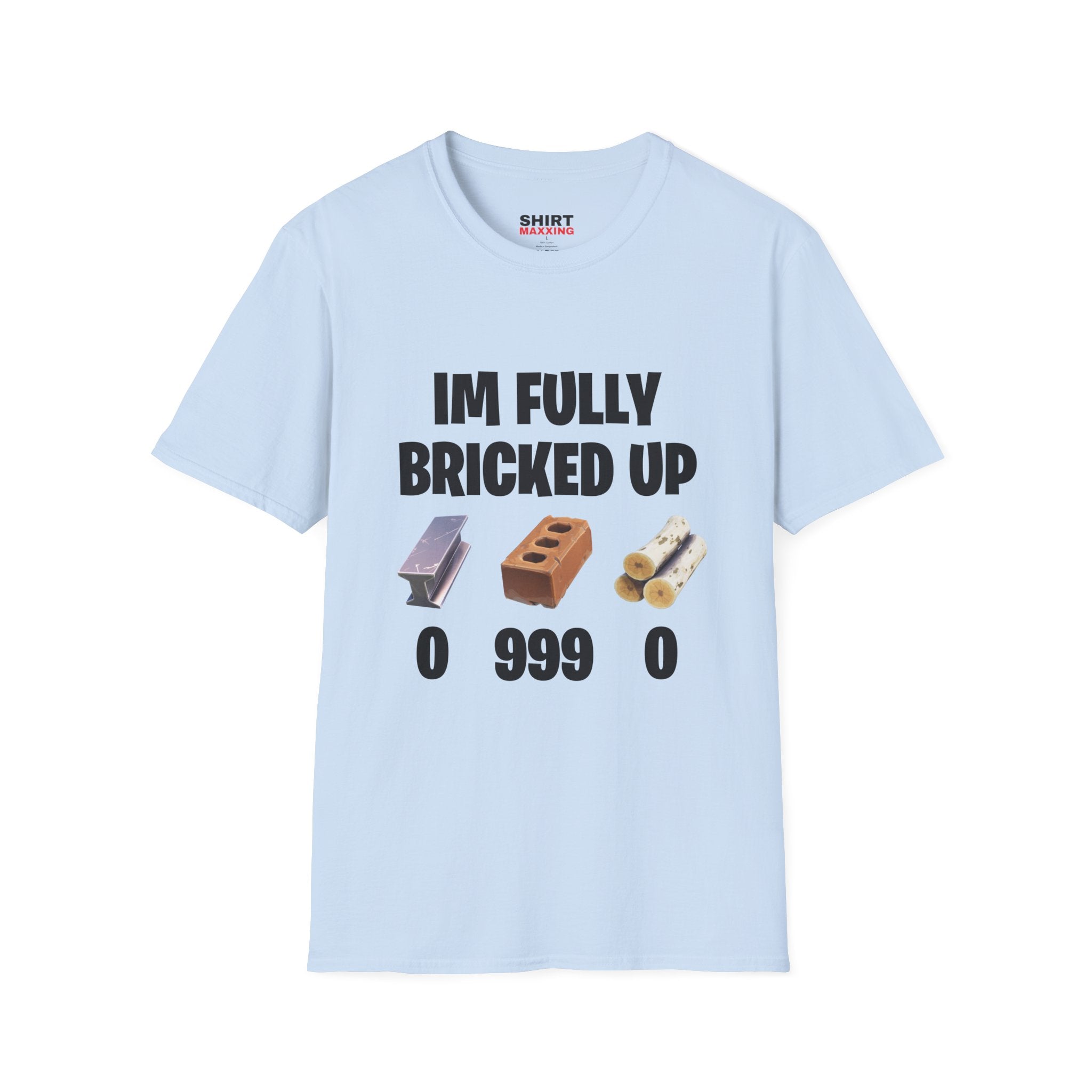 I'm Fully Bricked up Tee