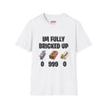 I'm Fully Bricked up Tee